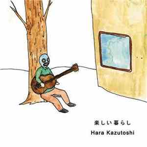 Hara Kazutoshi - 楽しい暮らし FLAC