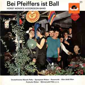 Horst Wende's Accordeon-Band - Bei Pfeiffers Ist Ball FLAC
