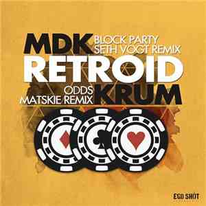 MDK / Retroid / Krum - Block Party / Odds (Remixes) FLAC
