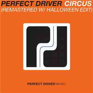 Perfect Driver - Circus (Remastered W/ Halloween Edit) FLAC