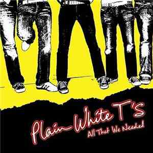 Plain White T's - All That We Needed FLAC