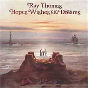 Ray Thomas - Hopes Wishes & Dreams FLAC