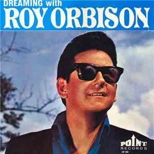 Roy Orbison - Dreaming With FLAC