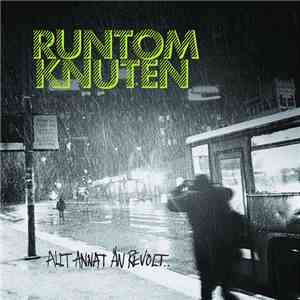 Runtom Knuten - Allt Annat Än Revolt FLAC