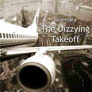 Superidea - The Dizzying Takeoff FLAC