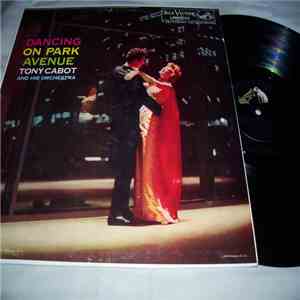 Tony Cabot & His Orchestra - Dancing On Park Avenue FLAC