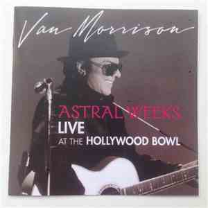 Van Morrison - Astral Weeks Live At The Hollywood Bowl FLAC