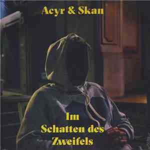 Acyr & Skan  - Im Schatten Des Zweifels FLAC