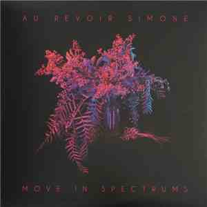 Au Revoir Simone - Move In Spectrums FLAC