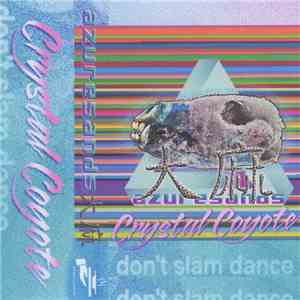 AZURESANDS 大麻 - Crystal Coyote (Don't Slam Dance) FLAC