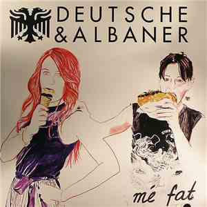 Deutsche & Albaner - Me Fat FLAC