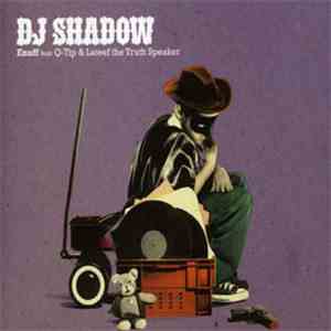 DJ Shadow Feat. Q-Tip & Lateef The Truthspeaker - Enuff FLAC
