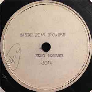 Eddy Howard - Maybe It's Because / Tell Me Why FLAC