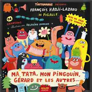 François Hadji-Lazaro - Ma Tata, Mon Pingouin, Gérard Et Les Autres... FLAC