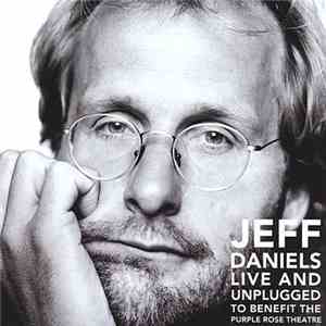 Jeff Daniels - Live And Unplugged (To Benefit The Purple Rose Theatre) FLAC