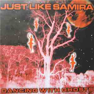 Just Like Samira - Dancing With Ghosts FLAC
