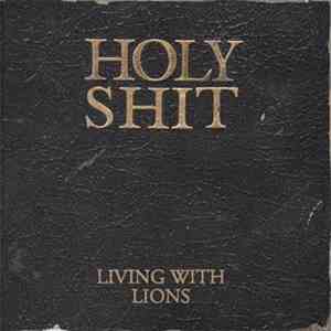 Living With Lions - Holy Shit FLAC