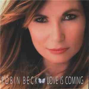 Robin Beck - Love Is Coming FLAC