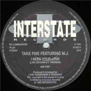 Take Five  Featuring M.J.  - I Need Your Love FLAC