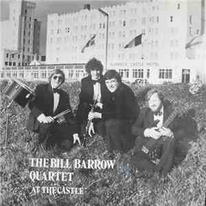The Bill Barrow Quartet - At The Castle FLAC
