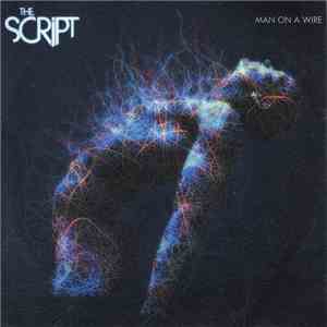 The Script - Man On A Wire FLAC
