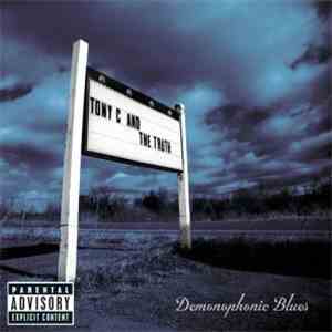 Tony C. And The Truth - Demonophonic Blues FLAC