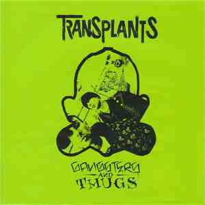 Transplants - Gangsters And Thugs FLAC