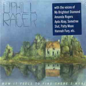 Uphill Racer - How It Feels To Find There's More FLAC