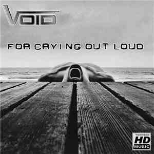 Void - For Crying Out Loud FLAC