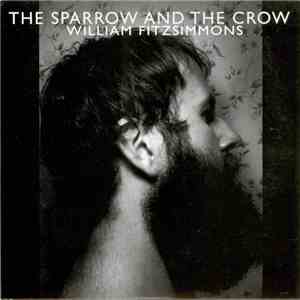 William Fitzsimmons - The Sparrow And The Crow FLAC