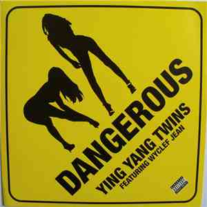 Ying Yang Twins Featuring Wyclef Jean - Dangerous FLAC