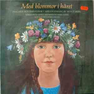 Adolf Fredriks Musikklasser M4F och M8A Och Matteus Församlings Barnkör Samt Ensemble Ur Mattues Ungdoms- Och Kyrkokör - Med Blommor I Håret FLAC