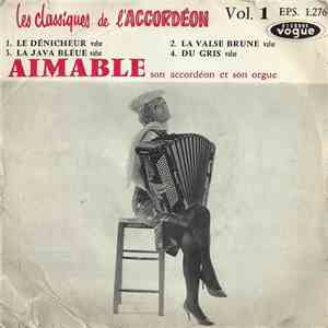 Aimable Son Accordéon Et Son Orgue - Les Classiques De L'Accordéon Vol. 1 FLAC