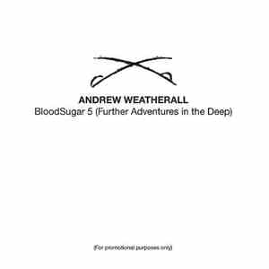 Andrew Weatherall - BloodSugar 5 (Further Adventures In The Deep) FLAC