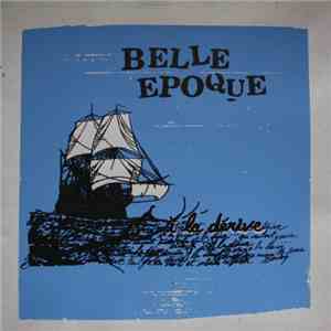 Belle Epoque  - A La Dérive FLAC