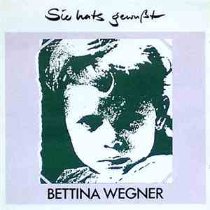 Bettina Wegner - Sie Hats Gewußt FLAC