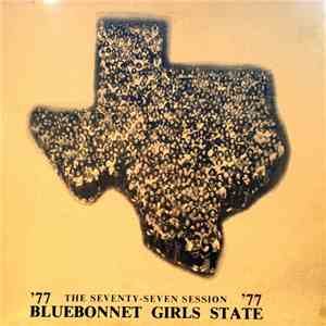 Bluebonnet Girls State - The Seventy-Seven Session FLAC