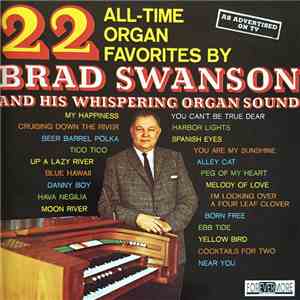 Brad Swanson - 22 All-Time Organ Favorites By Brad Swanson And His Whispering Organ Sound FLAC