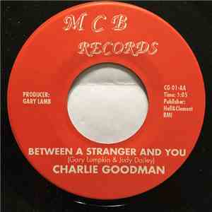 Charlie Goodman  - Between A Stranger And You FLAC