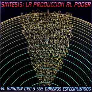 El Aviador Dro Y Sus Obreros Especializados - Sintesis: La Produccion Al Poder FLAC