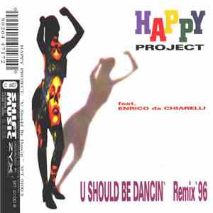 Happy Project Feat. Enrico Da Chiarelli - U Should Be Dancin' (Remix '96) FLAC