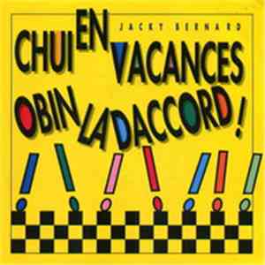 Jacky Bernard  - Chui En Vacances Obin La Daccord ! FLAC