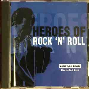 Jerry Lee Lewis - Heroes Of Rock 'N' Roll FLAC