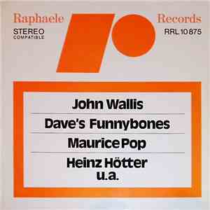 John Wallis / Dave's Funnybones / Maurice Pop / Heinz Hötter / Various - Untitled FLAC