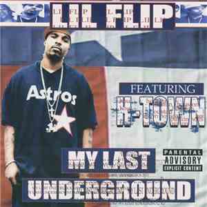 Lil Flip - My Last Underground FLAC