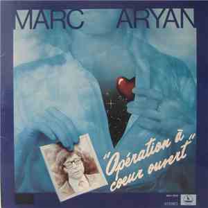 Marc Aryan - "Opération A Coeur Ouvert" FLAC