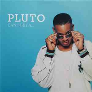 Pluto  - Can I Get A... FLAC