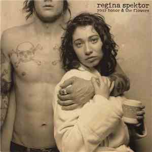 Regina Spektor - Your Honor & The Flowers FLAC