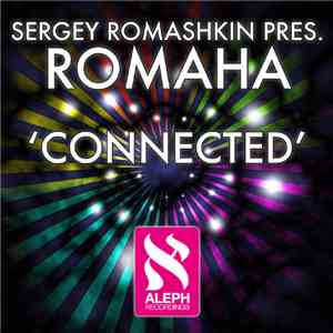 Sergey Romashkin Pres. Romaha - Connected FLAC
