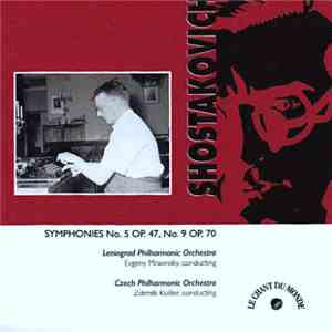 Shostakovich - Leningrad Philharmonic Orchestra, Evgeny Mravinsky - Czech Philharmonic Orchestra, Zdeněk Košler - Symphonies No. 5, No. 9 FLAC